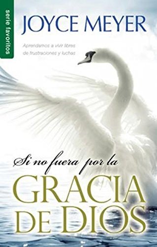 Si No Fuera por la Gracia de Dios 1 Si No Fuera por la Gracia de Dios
