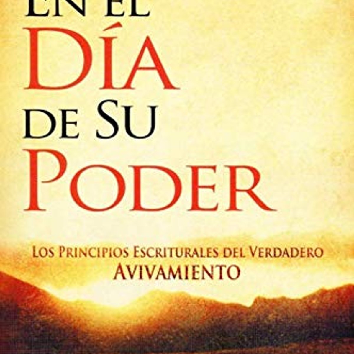 En El Dia De Su Poder/Bolsilibro/Principios Estructurales Del Verdadero Avivami 1 En El Dia De Su Poder/Bolsilibro/Principios Estructurales Del Verdadero Avivami