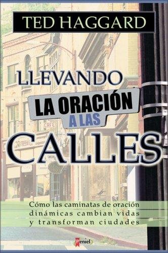 Llevando La Oracion A Las Calles 1 Llevando La Oracion A Las Calles