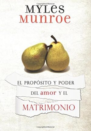 Proposito y poder del amor y el matrimonio