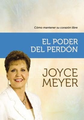 El poder del perdón Joice Meyer
