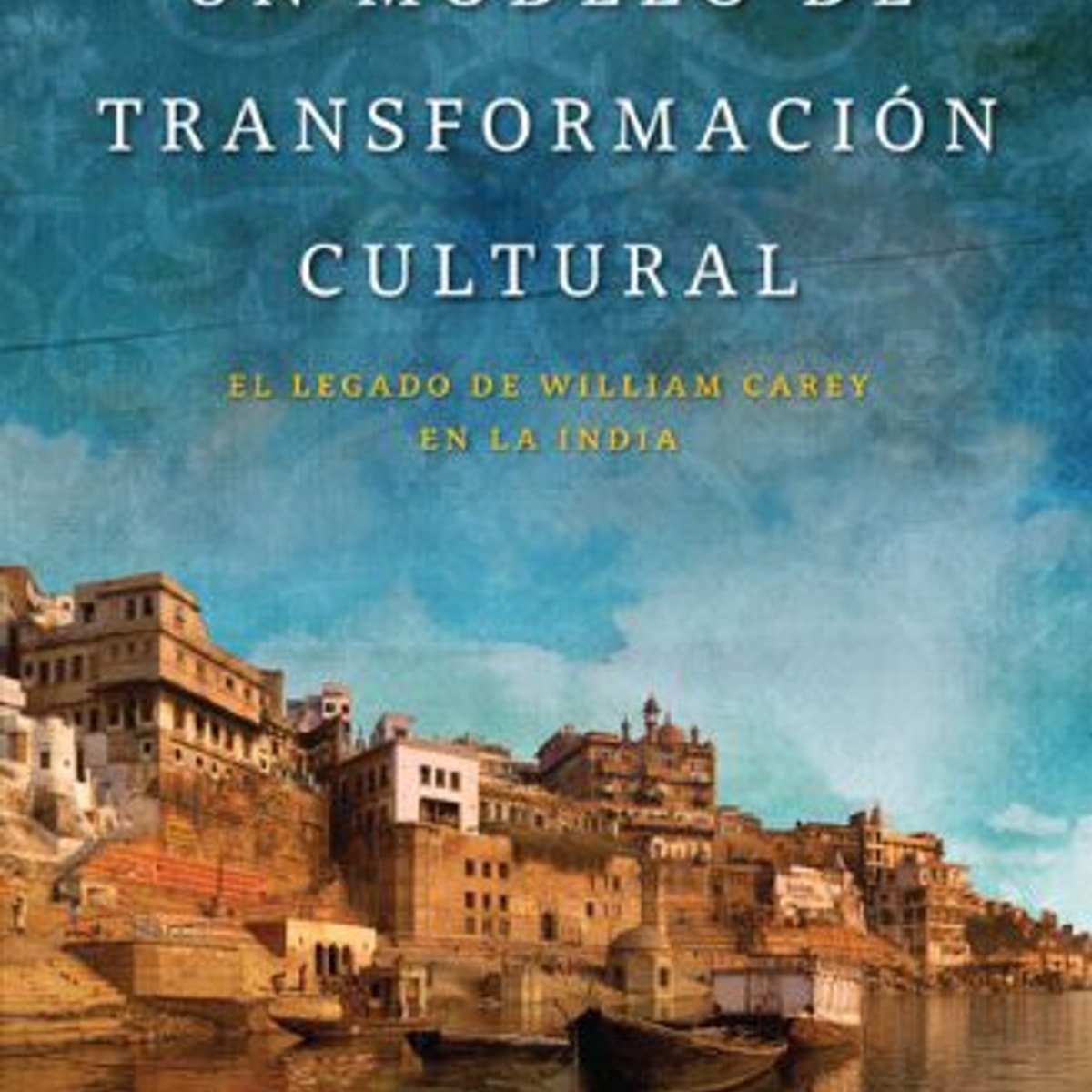 Un Modelo De Transformacion Cultural 1 Un Modelo De Transformacion Cultural