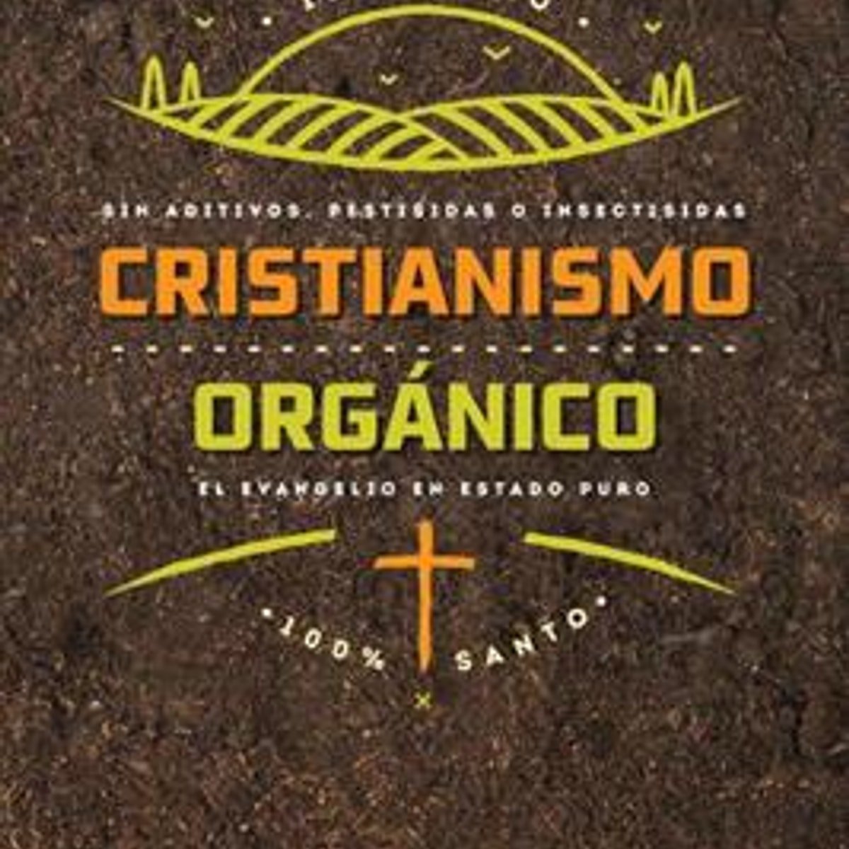 Cristianismo Organico 1 Cristianismo Organico