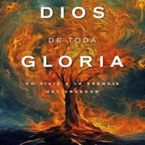 Dios De Toda Gloria/ El