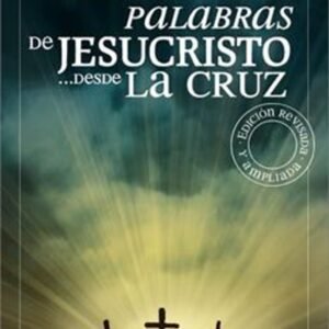 7 Palabras De Jesucristo Desde La Cruz