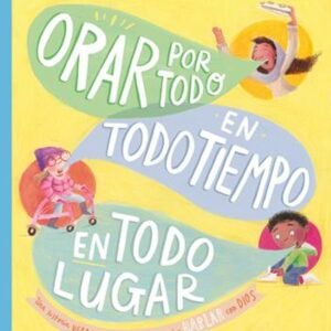 ORAR POR TODO EN TODO TIEMPO EN TODO LUGAR