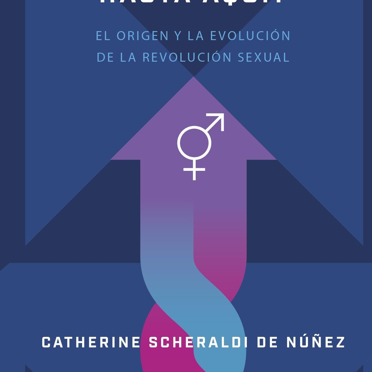 Y Como Llegamos Hasta Aqui/ El Origen Y La Evolucion De La Revolucion Sexual 1 Y Como Llegamos Hasta Aqui/ El Origen Y La Evolucion De La Revolucion Sexual