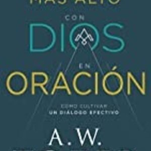 Llegar Mas Alto Con Dios En Oracion