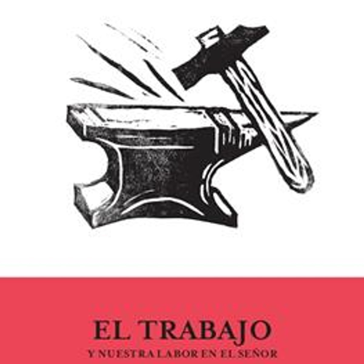 Trabajo Y Nuestra Labor En El Señor 1 Trabajo Y Nuestra Labor En El Señor