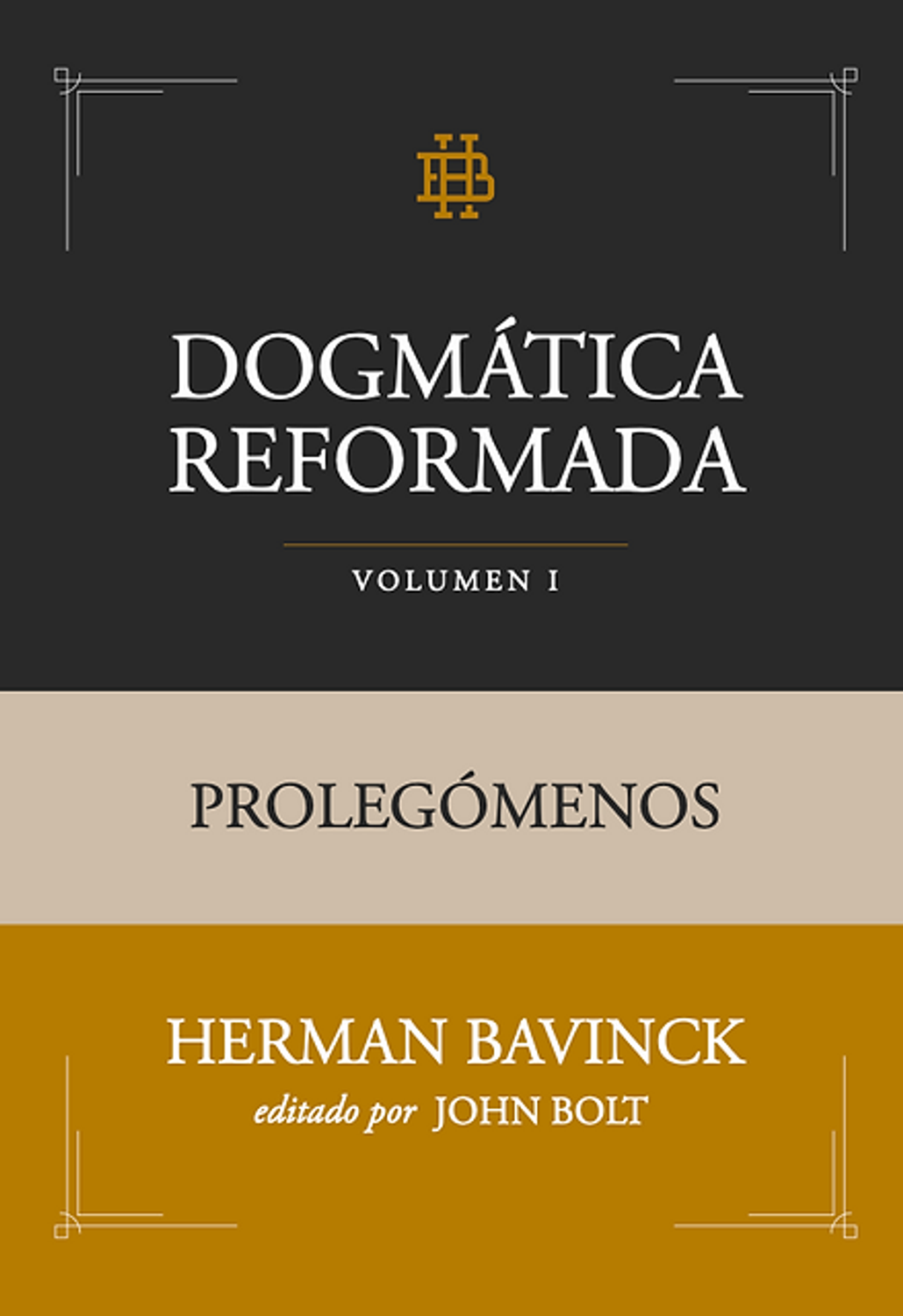 Dogmatoca Reformada Vol 1 Prolegomenos 1 Dogmatoca Reformada Vol 1 Prolegomenos