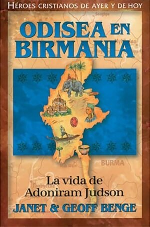 ODISEA EN BIRMANIA / LA VIDA DE ADONIRAM JUDSON