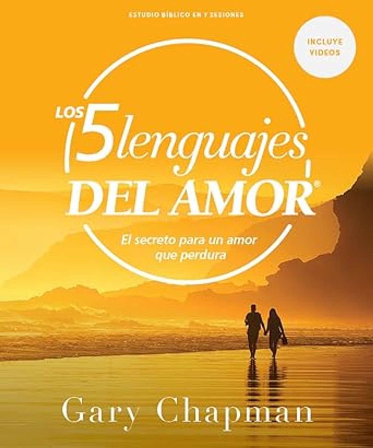 Cinco Lenguajes Del Amor/ Estudio Biblico/ El Secreto Para Un Amor Que Perdura 1 Cinco Lenguajes Del Amor/ Estudio Biblico/ El Secreto Para Un Amor Que Perdura