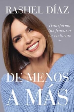 Libro De Menos a Más: Transforma tus Fracasos en Victorias