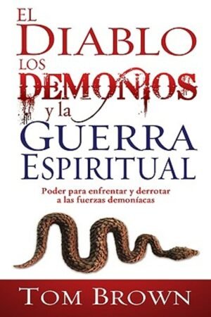 El Diablo los Demonios y la Guerra Espíritual
