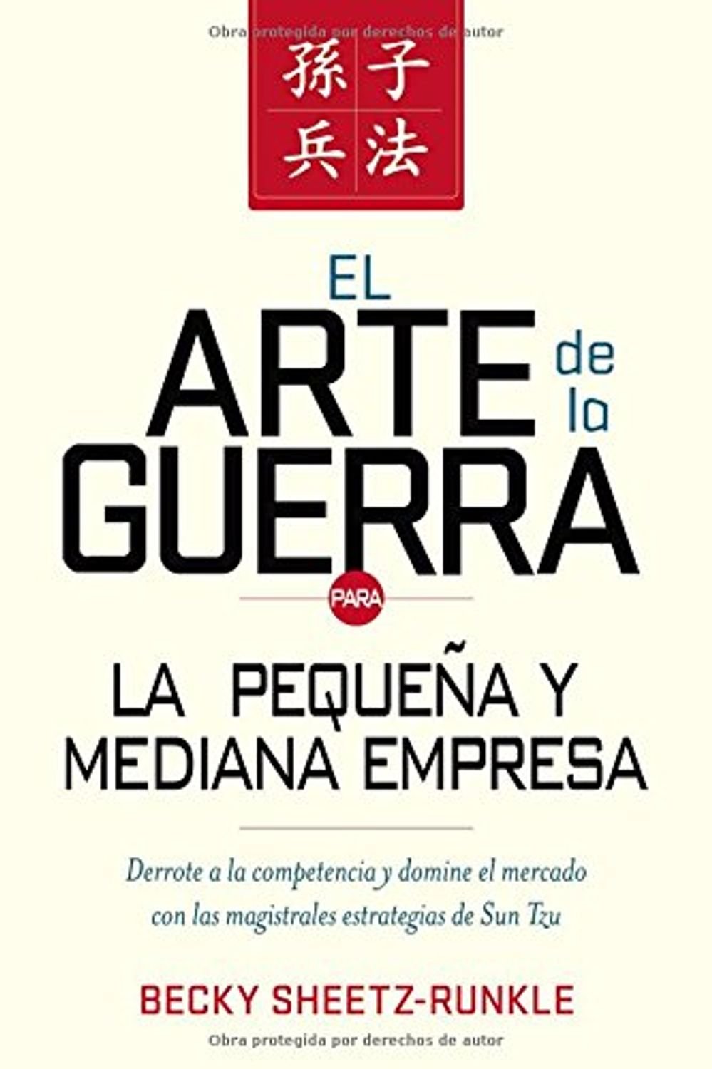 El Arte de Guerra para Pequeños Negocios 1 El Arte de Guerra para Pequeños Negocios