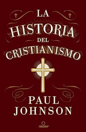 La Historia del Cristianismo