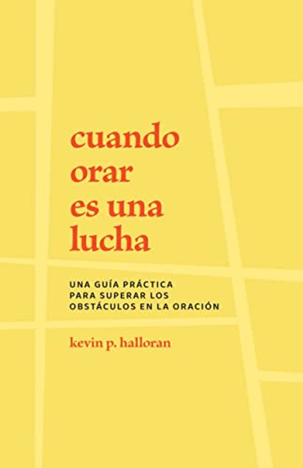 Cuando Orar es una Lucha 1 Cuando Orar es una Lucha