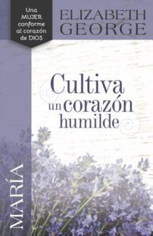 Libro María: Corazón Humilde – Elizabeth George