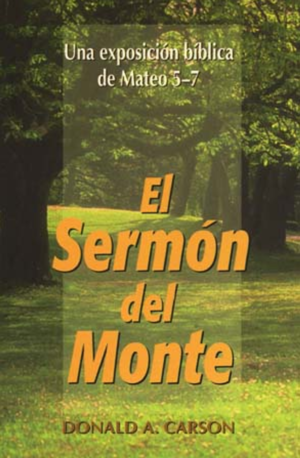 Sermon Del Monte/Una Exposicion Biblica De Mateo 5-7