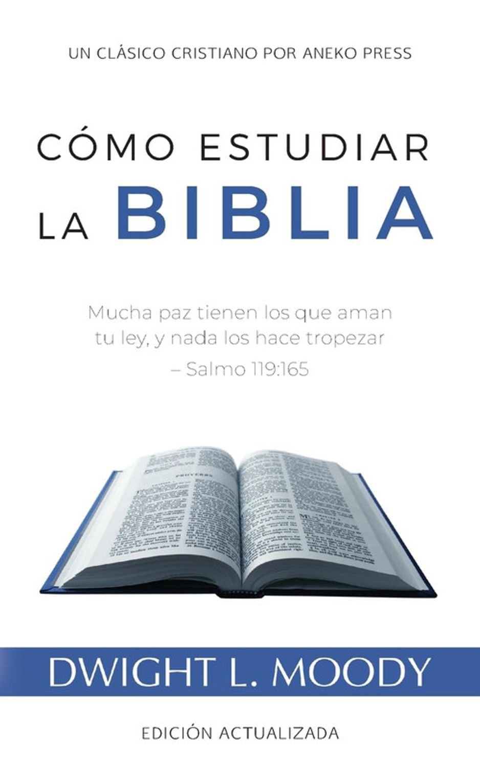 Cómo Estudiar la Biblia – Dwight L. Moody 1 Cómo Estudiar la Biblia