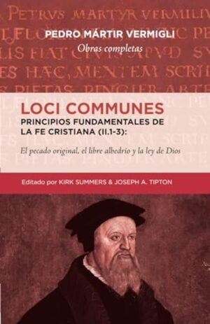Loci Communes (II.1-3) Principios Fundamentales De La Fe Cristiana
