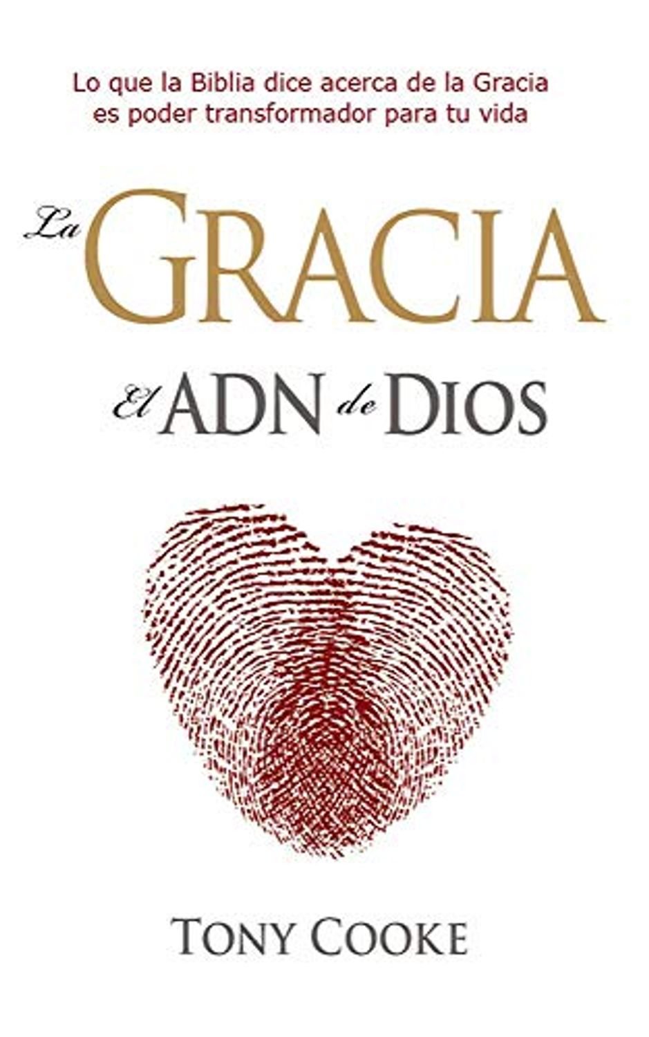 Libro La Gracia El Adn De Dios, Tony Cooke 1 Libro La Gracia El Adn De Dios, Tony Cooke