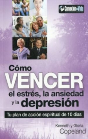 Libro Cómo Vencer El Estrés, La Ansiedad Y La Depresión, Kennet Y Gloria Copeland