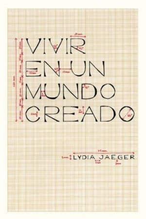 Vivir En Un Mundo Creado