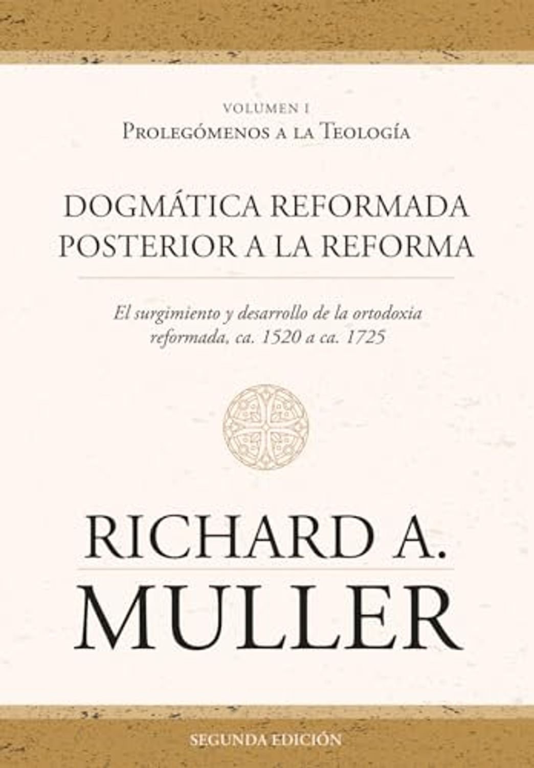 Dogmatica reformda posterior a la Reforma - El surgimiento y desarrollo de la 1 Dogmatica reformda posterior a la Reforma – El surgimiento y desarrollo de la