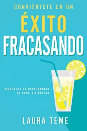 Libro CoNVIértete En Un Éxito Fracasando, Laura Teme