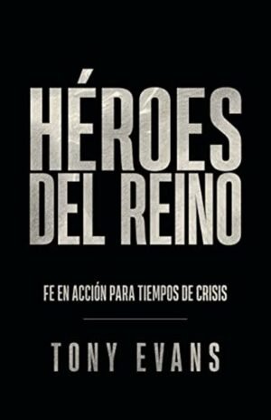Libro Héroes Del Reino, Tony Evans