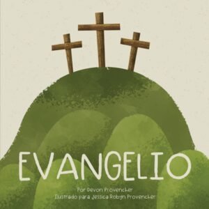 Evangelio: Teología Grande Para Corazones Pequeños