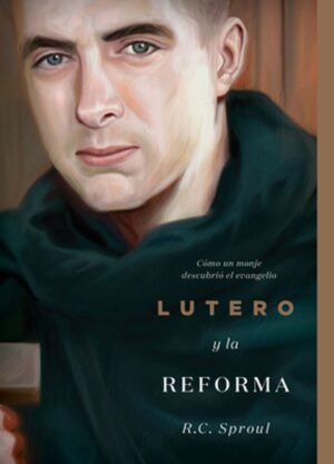 Lutero Y La Reforma/ Como un Mensaje Descubrio El Evangelio
