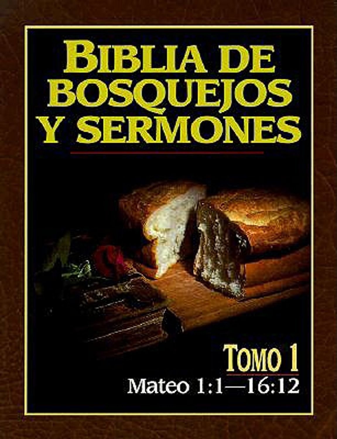 Biblia De Bosquejos Y Sermones/Mateo 1:1 - 16:12/Tomo 01 1 Biblia De Bosquejos Y Sermones/Mateo 1:1 – 16:12/Tomo 01