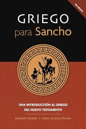 Griego Para Sancho/ Una Introduccion Al Griego Del Nuevo Testamento