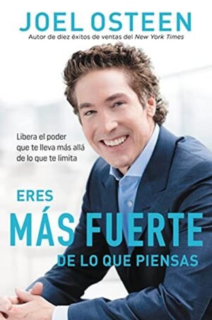 Libro Eres Más Fuerte De Lo Que Piensas / Tapa Rústica – Joel Osteen