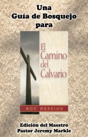 Una Guía de Bosquejo para “El Camino del Calvario”