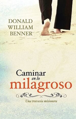 Caminar En Lo Milagroso