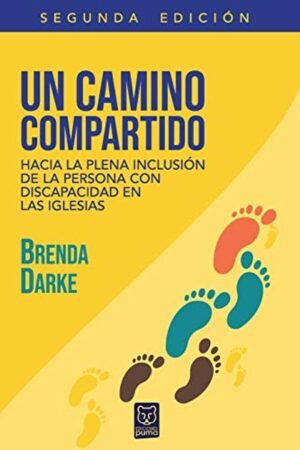 Un Camino Compartido/Inclusión De La Persona Con Discapacidad/Segunda Edicion