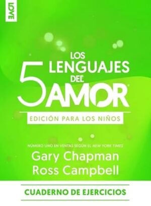 Cinco Lenguajes Del Amor De Los Niños/ Cuaderno De Ejercicios