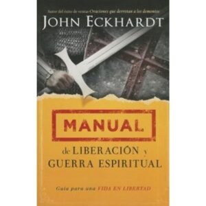 Manual de liberación y guerra espiritual [Libro]