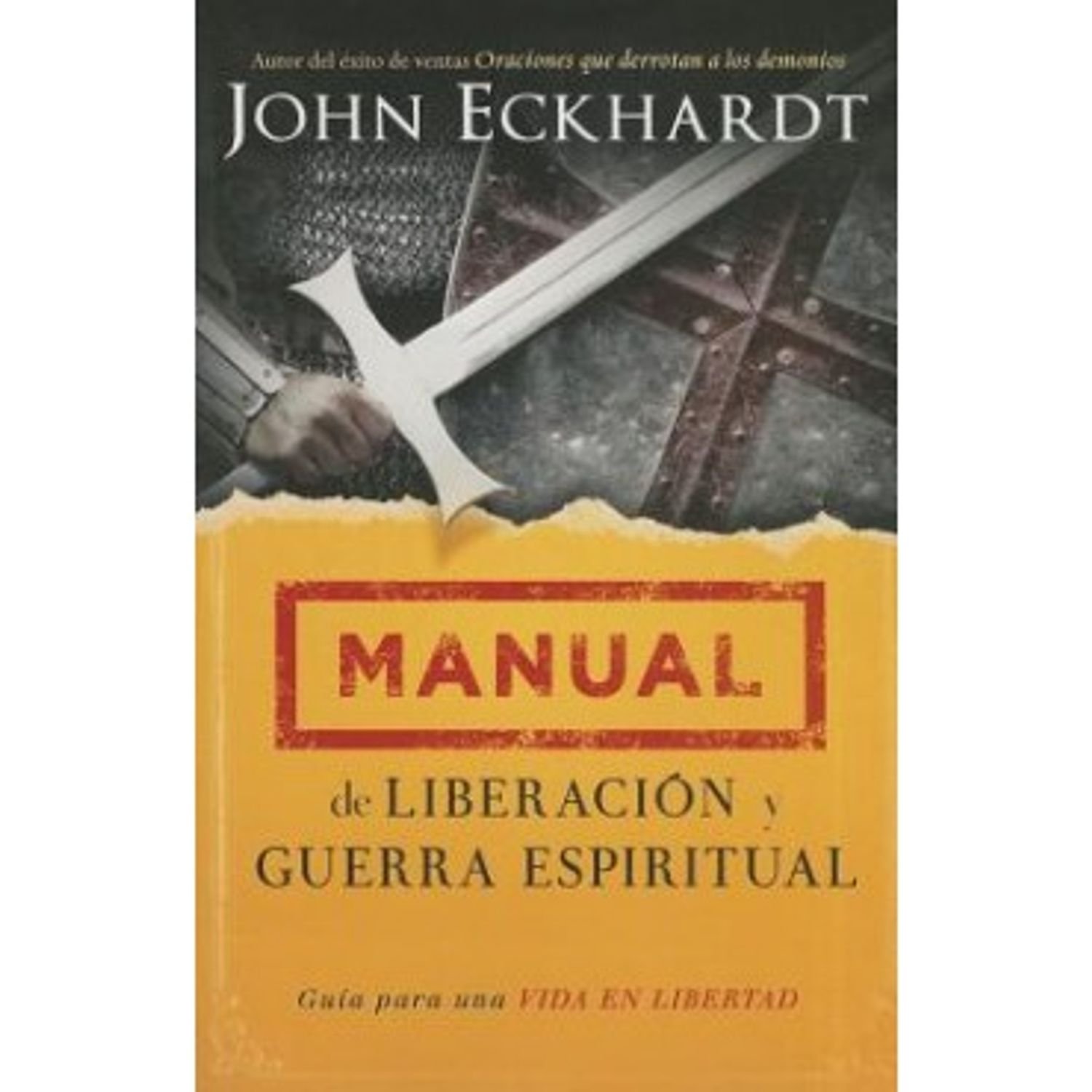 Libro Manual de liberación y guerra espiritual, de John Eckhardt