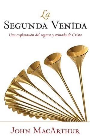 Segunda Venida/Exploracion Del Regreso Y Reinado De Cristo/Nueva Portada