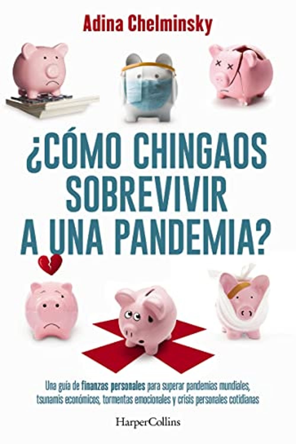 ¿Cómo Chingaos Sobrevivir a Una Pandemia? 1 ¿Cómo Chingaos Sobrevivir a Una Pandemia?