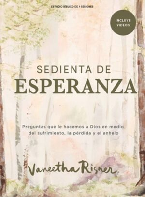 Sedientas De Esperanza/ Estudio Biblico Para Mujeres