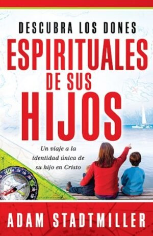 Descubra los Dones Espirituales de Sus Hijos
