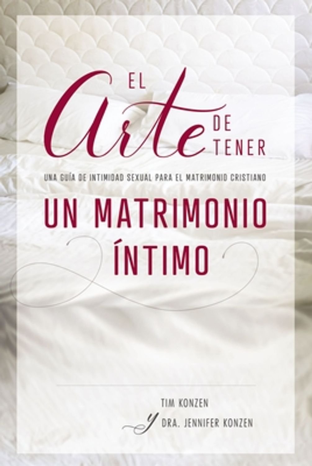 El Arte de Tener un Matrimonio Íntimo 1 El Arte de Tener un Matrimonio Íntimo