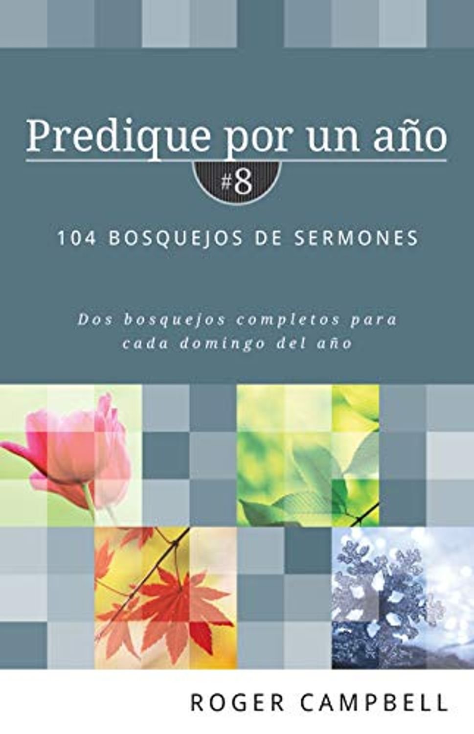 Predique Por Un Año/No.08/104 Bosquejos De Sermones 1 Predique Por Un Año/No.08/104 Bosquejos De Sermones