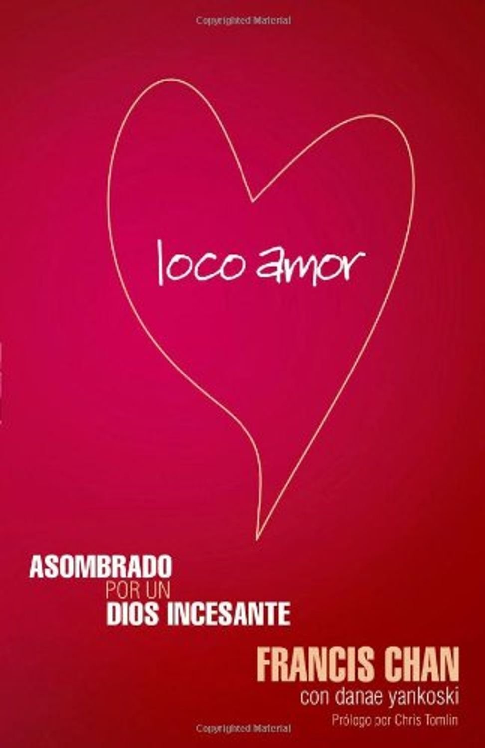 Libro Loco Amor, Francis Chan 1 Libro Loco Amor, Francis Chan