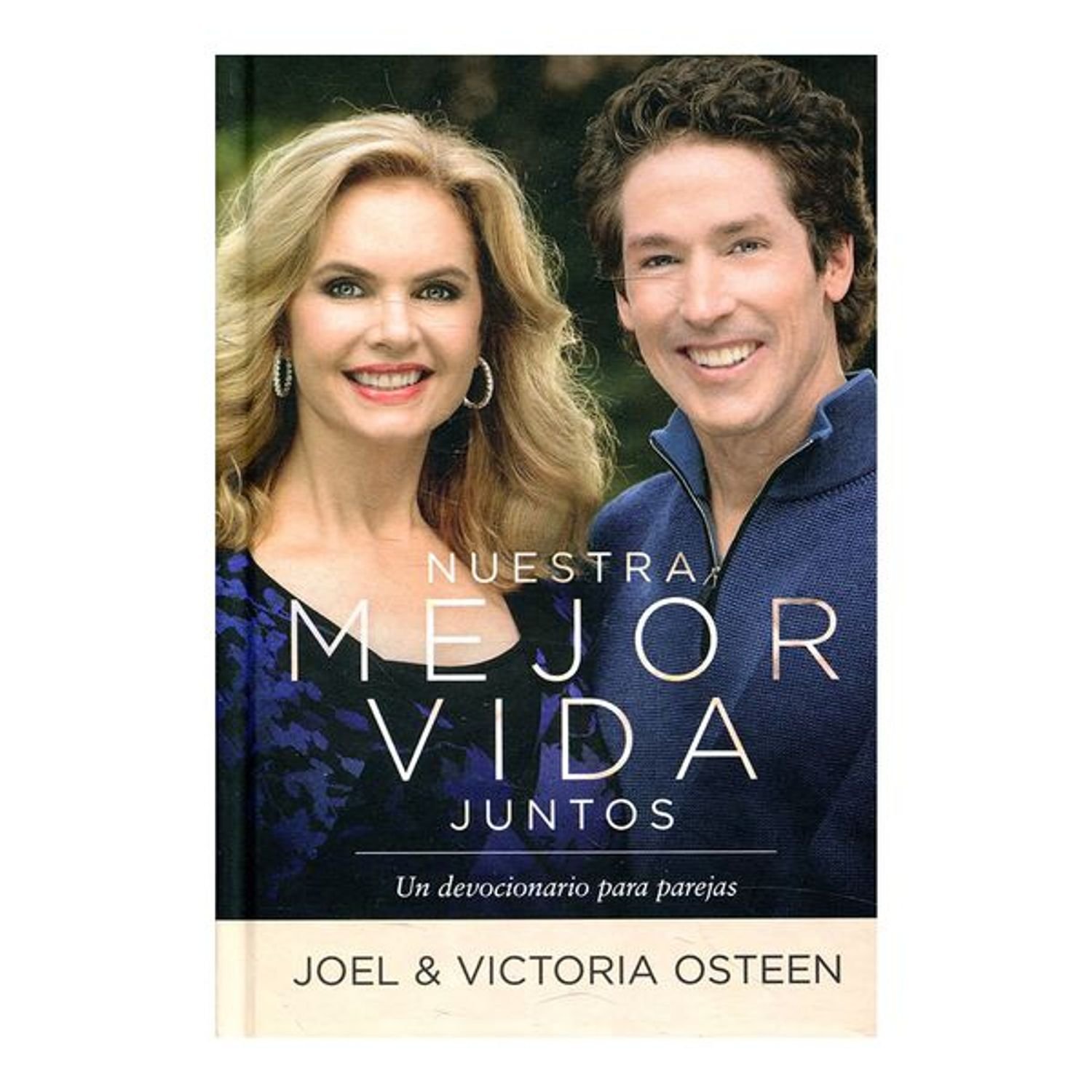 Libro Nuestra Mejor Vida Juntos : Un Devocionario Para Parejas Un Devocionario Para Parejas, Joel Osteen 1 Libro Nuestra Mejor Vida Juntos : Un Devocionario Para Parejas Un Devocionario Para Parejas, Joel Osteen